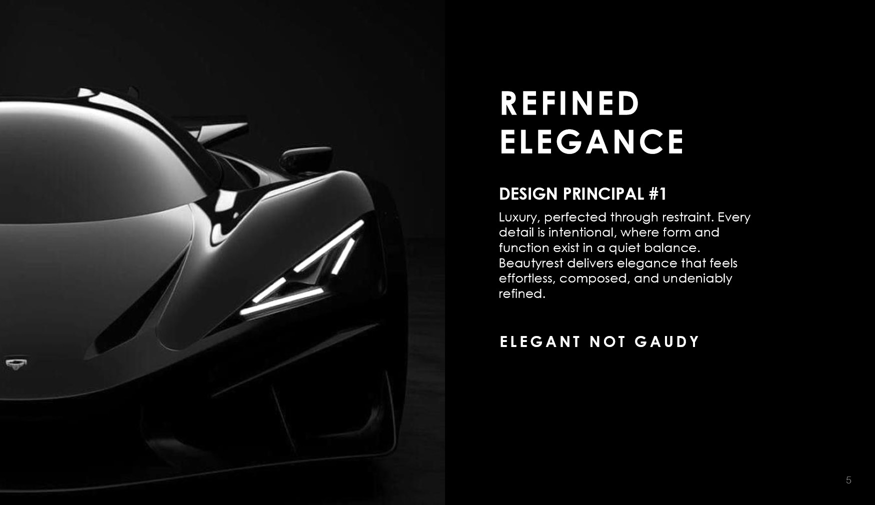 Design principle 1: Refined Elegance, elegant not gaudy